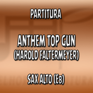 Anthem Top Gun (Harold Faltermeyer) – Sax Alto (Eb)