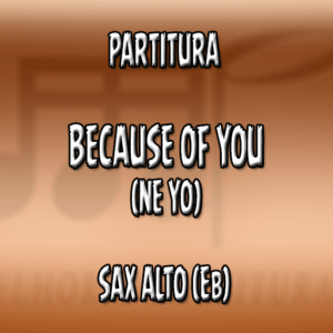 Because Of You (Ne Yo) - Sax Alto (Eb)