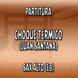 Choque Térmico (Luan Santana) - Sax Alto (Eb)