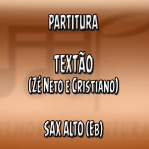 Textão (Zé Neto e Cristiano) - Sax Alto (Eb)