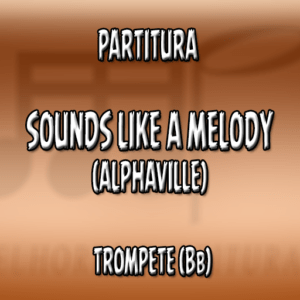 Sounds like a melody (Alphaville) – Trompete (Bb)