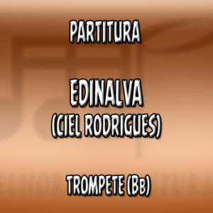 Edinalva (Ciel Rodrigues) – Trompete (Bb)