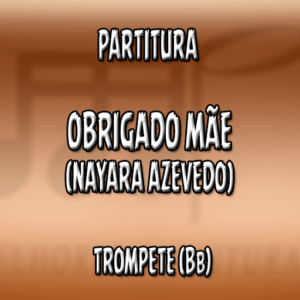 Obrigado Mãe (Naiara Azevedo) - Trompete (Bb)