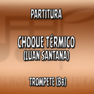 Choque Térmico (Luan Santana) - Trompete (Bb)