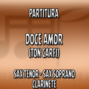 Doce amor (Ton Carfi) – Sax Tenor-Soprano-Clarinete (Bb)