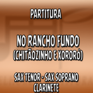 No Rancho Fundo (Chitãozinho e Xororó) – Sax Tenor-Soprano-Clarinete (Bb)