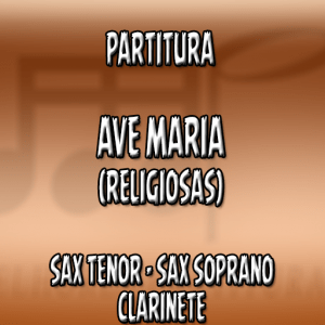 Ave Maria – Sax Tenor-Soprano-Clarinete (Bb)