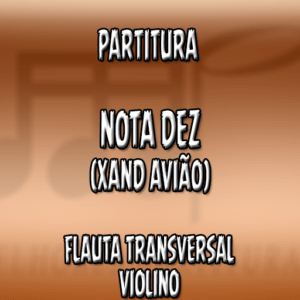 Nota Dez (Xand Avião) - Flauta-Violino (C)