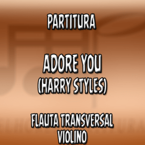 Adore You (Harry Styles) - Flauta-Violino (C)