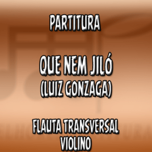 Que nem Jiló (Luiz Gonzaga) – Flauta-Violino (C)
