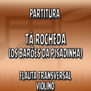 Tá Rocheda (Os Barões da Pisadinha) - Flauta-Violino (C)