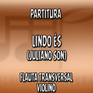 Lindo és (Juliano Son) - Flauta-Violino (C)