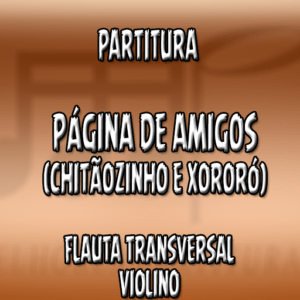 Página de Amigos (Chitãozinho e Xororó) - Flauta-Violino (C)