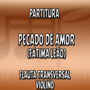 Pecado de Amor (Fátima Leão) - Flauta-Violino (C)