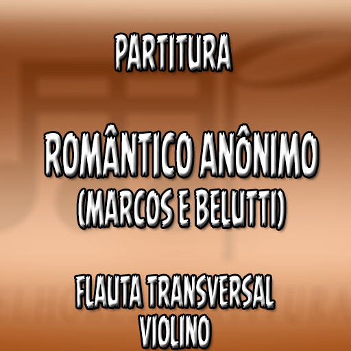 Partitura Rom ntico An nimo Marcos Belutti Flauta Violino C