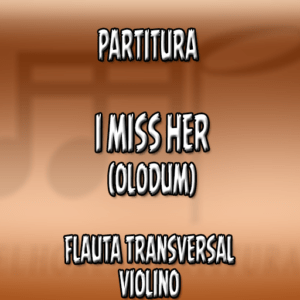 I miss her (Olodum) - Flauta-Violino (C)