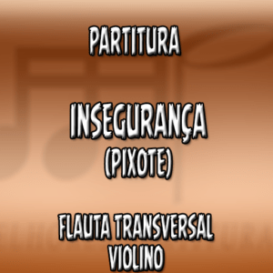 Insegurança (Pixote) - Flauta-Violino (C)