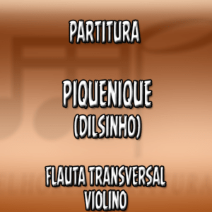 Piquenique (Dilsinho) – Flauta-Violino (C)