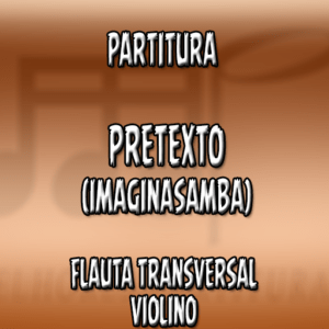 Pretexto (ImaginaSamba) – Flauta-Violino (C)