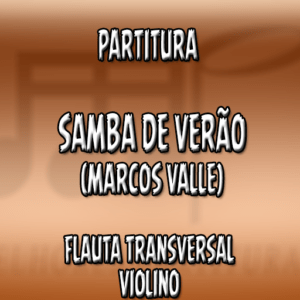 Samba de Verão (Marcos Valle) – Flauta-Violino (C)