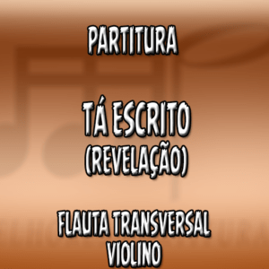 Tá Escrito (Revelação) – Flauta-Violino (C)