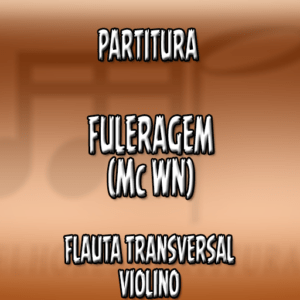 Fuleragem (Mc WN) – Flauta-Violino (C)