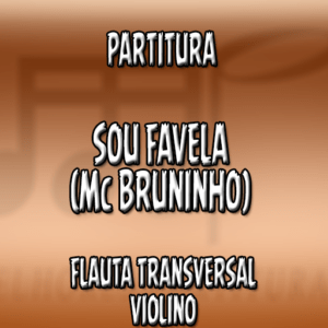 Sou Favela (MC Bruninho) – Flauta-Violino (C)