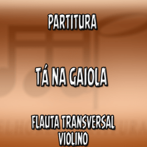Tá Na Gaiola (Mc Kevin) – Flauta-Violino (C)