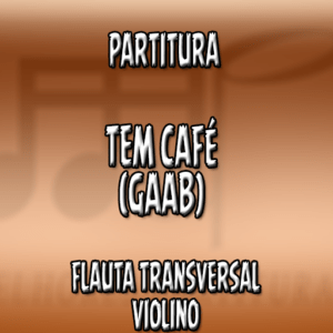 Tem Café (Gaab) – Flauta-Violino (C)
