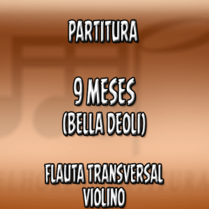 9 meses (Bella Deoli) Mãe – Flauta-Violino (C)