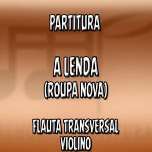 A Lenda (Sandy e Junior) – Flauta-Violino (C)