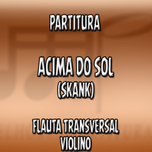Acima do Sol (Skank) – Flauta-Violino (C)
