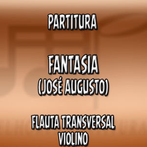 Fantasia (José Augusto) – Flauta-Violino (C)