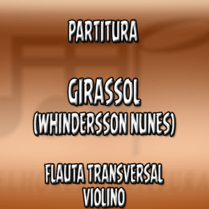 Girassol (Whindersson Nunes) – Flauta-Violino (C)