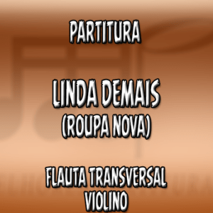 Linda Demais (Roupa Nova) – Flauta-Violino (C)