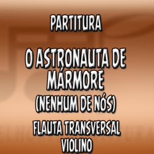 O Astronauta de Mármore (Nenhum de Nós) - Flauta-Violino (C)