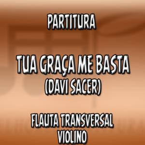 Tua Graça Me Basta (Davi Sacer) - Flauta-Violino (C)