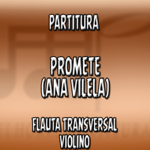 Promete (Ana Vilela) - Flauta-Violino (C)