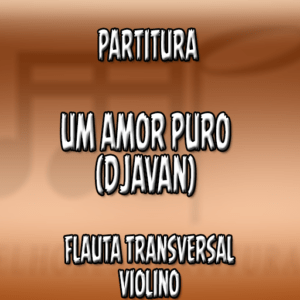 Um Amor Puro (Djavan) - Flauta-Violino (C)