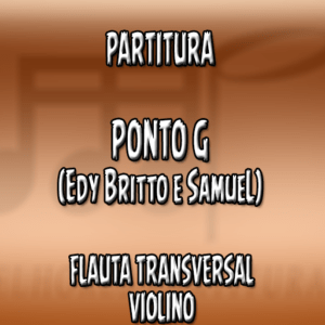 Ponto G (Edy Britto e Samuel) - Flauta-Violino (C)