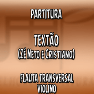 Textão (Zé Neto e Cristiano) - Flauta-Violino (C)