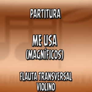 Me Usa (Magníficos) – Flauta-Violino (C)
