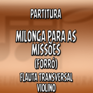 Milonga para as missões (Forró) – Flauta-Violino (C)