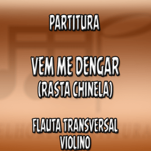 Vem Me Dengar (Rasta Chinela) – Flauta-Violino (C)