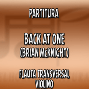 Back at one (Brian McKnight) – Flauta-Violino (C)
