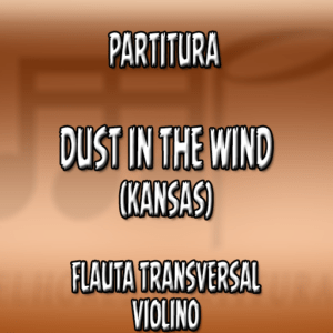 Dust in the Wind (Kansas) - Flauta-Violino (C)