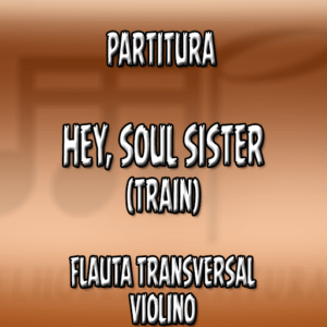 Hey, soul sister (Train) – Flauta-Violino (C)