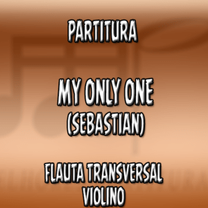 My Only One (Sebastian) - Flauta-Violino (C)