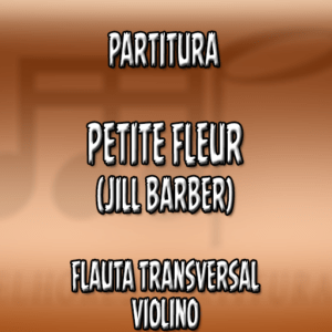 Petite fleur (Jill Barber) – Flauta-Violino (C)