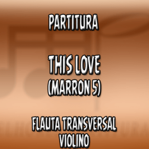 This Love (Marron 5) – Flauta-Violino (C)